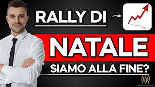 Rally di Natale Cosa Aspettarsi sui Mercati in Fine Anno [upl. by Enelyahs]