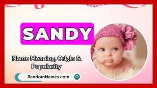 Sandy  Baby Girl Name Meaning Origin amp Popularity  RandomNamescom [upl. by Owen]