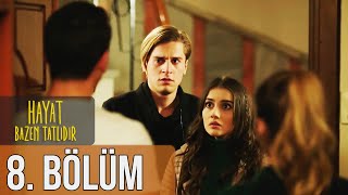 Hayat Bazen Tatlıdır 8 Bölüm Full HD [upl. by Dierolf]