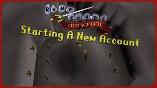 Starting Up A New Account  Old School Runescape [upl. by Newton734]