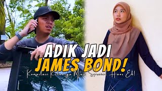 ADIK JAMES BOND  KOMPILASI KELUARGA MAN SPECIAL HAOS EK [upl. by Stauffer103]