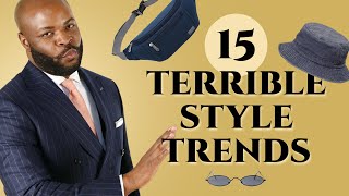 15 Mens Style Trends We Hope Die Forever [upl. by Lanctot575]