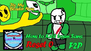 OutdatedHow to kill Toxin Sans F2P Reset 0 Solo  Undertale Last Reset Guide [upl. by Royce239]