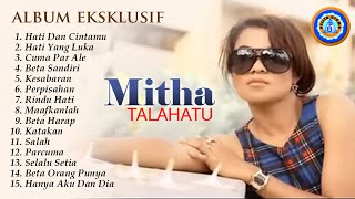 Lagu Timur  ALBUM EKSKLUSIF MITHA TALAHATU  FULL ALBUM MITHA TALAHATU [upl. by Arze]