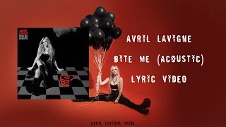 Avril Lavigne  Bite Me Acoustic Lyrics [upl. by Ateekahs]