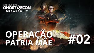 Operação Pátria Mãe Missão de Elite em Ghost Recon Breakpoint Participe ao Vivo 02 [upl. by Ahsinam]