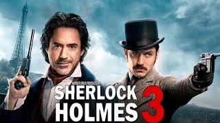 SHERLOCK HOLMES 3 2024 With Robert Downey Jr amp Jude Law [upl. by Airotkiv540]