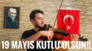 19 MAYIS KUTLU OLSUN  Gençlik Marşı Keman Violin Cover [upl. by Airliah]