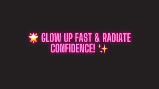 Glow Up Fast 🌟 Powerful Subliminal to Transform Your Appearance amp Confidence [upl. by Greenwald]