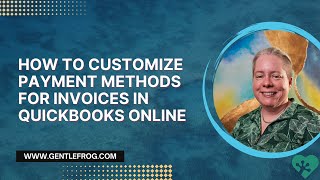 How to Customize Payment Methods for Invoices in QuickBooks Online [upl. by Erdnad769]