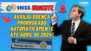 PERÍCIA DO INSS AUXÍLIODOENÇA PRORROGADO AUTOMATICAMENTE ATÉ ABRIL DE 2024 [upl. by Aspa72]