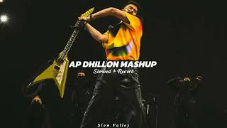 AP Dhillon Mashup Slowed Reverb [upl. by Duvall836]