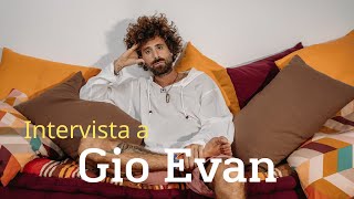 Gio Evan dietro le righe di quotSusyquot  Intervista [upl. by Yrocej539]