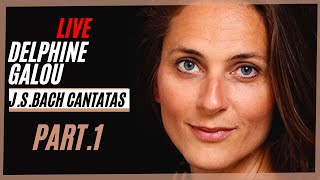 Live JS Bach Cantatas Delphine Galou PART 1 [upl. by Norel883]