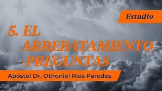 El Arrebatamiento  Apóstol Dr Othoniel Ríos Paredes [upl. by Calesta]