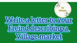 write a letter to your friend describing a village market  letter in English  easy letter [upl. by Arreic]