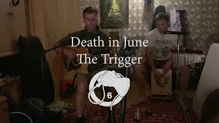 Death in June  The Trigger Cover [upl. by Behnken]