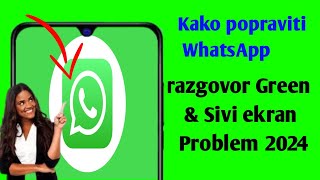 Kako riješiti problem sa zelenim i sivim ekranom WhatsApp chata 2024  WhatsApp chatovi Ne otvara [upl. by Arihsat194]