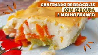 Brocolis com Cenoura e Molho Branco Gratinado com Queijo Cheddar [upl. by Hgielyk]