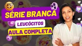 Série Branca Completa Leucócitos  Glóbulos Brancos biomedicina biologia [upl. by Hazen]