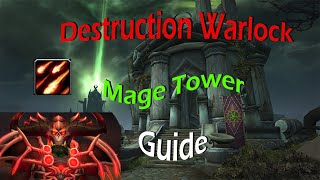 Destruction Warlock Mage Tower Guide  WoW Dragonflight  No Trinket No exploit Easy and simple [upl. by Ybloc]