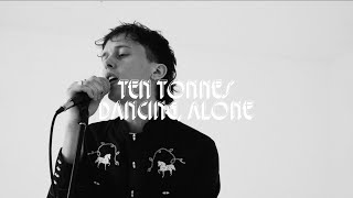 Ten Tonnes  Dancing Alone Official Video [upl. by Xylina]