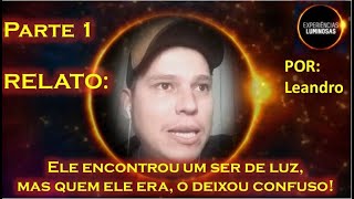 Parte 1  RELATO Ele encontrou um ser de luz mas quem ele era o deixou confuso [upl. by Raama]