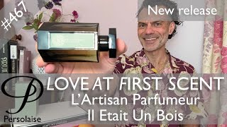 LArtisan Parfumeur Il Etait Un Bois perfume review on Persolaise Love At First Scent ep 467 [upl. by Thorrlow]