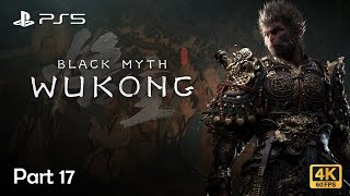 BLACK MYTH WUKONG Gameplay Walkthrough Part 17 Chapter3  No Commentary 4k 60FPS PS5 [upl. by Lula]