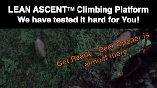 Deer Season is almost there The Lean Ascent climbing platform has been tested in the field for You [upl. by Nawed34]