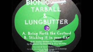 Tarball amp Lungbutter  Sticking It In Your Earwmv [upl. by Gar]