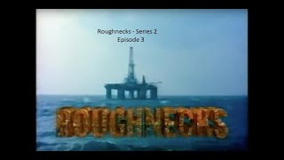 Roughnecks Series 2 Episode 3 [upl. by Anawaj420]