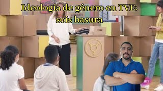 Ideología de género en TVE sois basura [upl. by Iru]