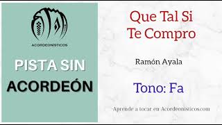 Pista Sin Acordeón Que Tal Si Te Compro Ramón Ayala Fa [upl. by Anaeco54]