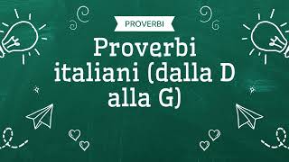 PROVERBI ITALIANI dalla lettera D alla lettera G i vecchi adagi più celebri [upl. by Ecreip]