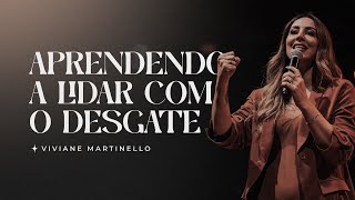 Aprendendo a lidar com o desgate  Pra Viviane Martinello [upl. by Eisenstark]