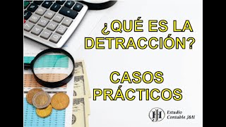 ¿QUÉ ES LA DETRACCIÓN CASOS PRÁCTICOS [upl. by Sybille881]