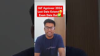 IAF Agniveer 2024 Last Date Extend😘Exam Date Out✅️ shorts airforce agniveer AirforceAgniveer [upl. by Nirret]