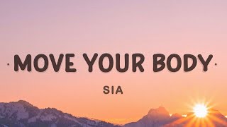 Sia  Move Your Body Lyrics [upl. by Kutzer534]