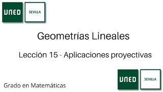 Lección 15  Aplicaciones proyectivas y homografías  Geometrías Lineales  UNED [upl. by Irot958]