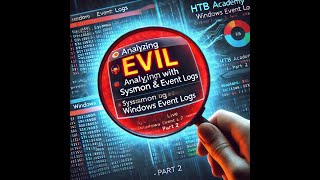 Analyzing Evil with Sysmon amp Event Logs  HTB Academy Live Demo  Part 2 [upl. by Idou]