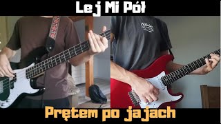 Lej Mi Pół  Prętem po jajach cover [upl. by Osrock567]