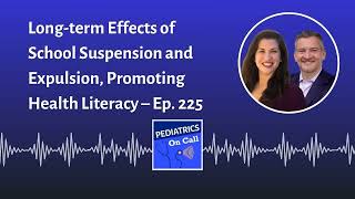 Longterm Effects of School Suspension and Expulsion Promoting Health Literacy – Ep 225 [upl. by Efeek574]