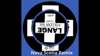 Lange  Follow Me Nova Scotia Remix [upl. by Idihsar]