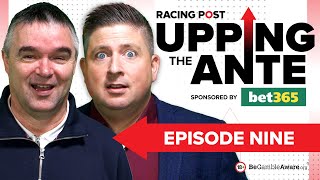 Upping The Ante  Episode 9  Cheltenham Festival 2024 AntePost Tips [upl. by Mahda]