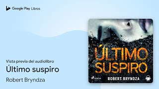 Último suspiro de Robert Bryndza · Vista previa del audiolibro [upl. by Tull]