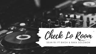 CHECK LO ROOM 2020 Sean Rii Ft Bikoh amp Baka Solomon [upl. by Akienat]