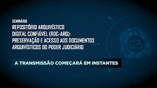 Seminário CNJ Conselho Nacional de Justiça Repositório Arquivístico Digital Confiável Daniel Flores [upl. by Nidraj346]