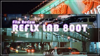 OR101  Reflx Lab 800T Part 2 35mm Film Review feat Tahusa 4K Vlog​  廣東話 Vlog48 [upl. by Aelaza]