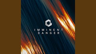 Imminent Danger [upl. by Shira]